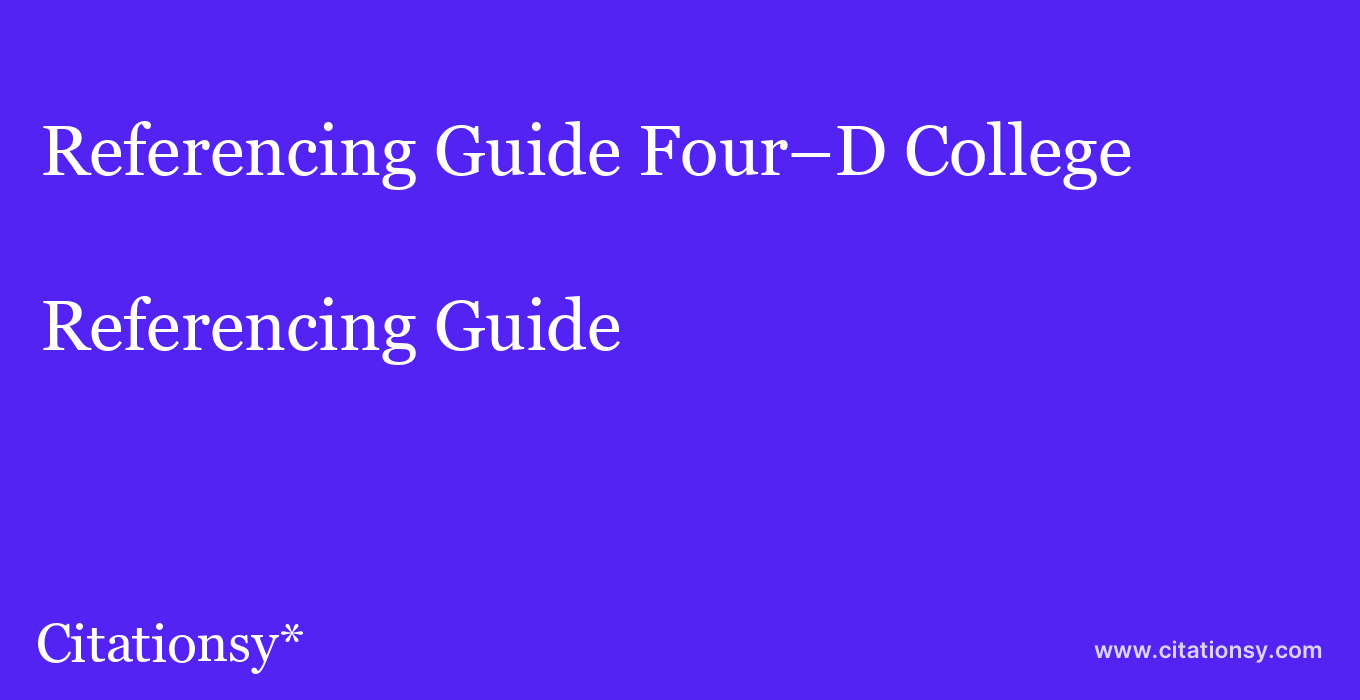 Referencing Guide: Four–D College